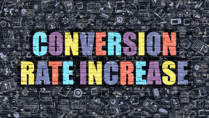 The Absolute Best Way To Increase Conversion Rates